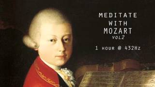 Meditate with Mozart  432Hz Classical Music  Vol 2 [upl. by Fording]