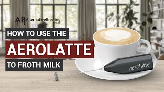 How To Use the AeroLatte To Froth Milk [upl. by Bernetta187]