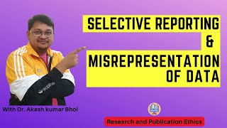 Selective Reporting amp Misrepresentation of Data  eSupport for Research  2022  Dr Akash Bhoi [upl. by Ttam]